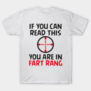 If you can read this you are in fart rang T-Shirt